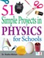 51 Simple Projects in Physics